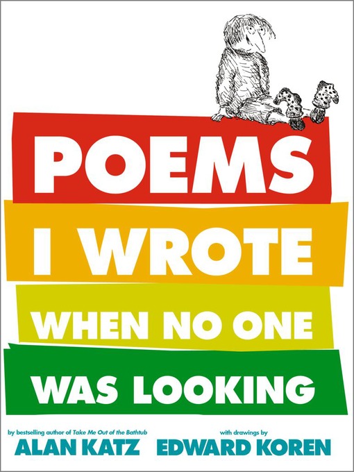 Title details for Poems I Wrote When No One Was Looking by Alan Katz - Available